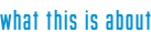 what this is about